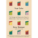 True Color: The Strange and Spectacular Quest to Define Color--From Azure to Zinc Pink