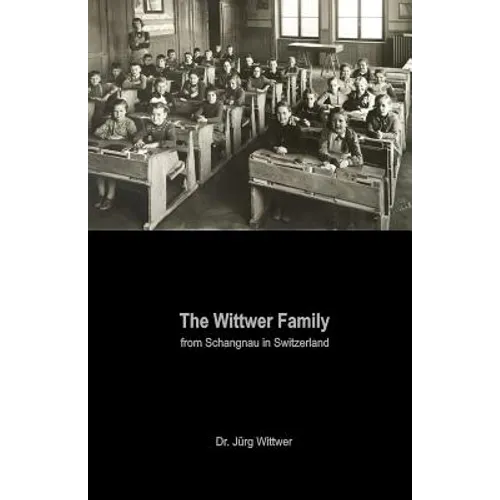 The Wittwer Family: from Schangnau in Switzerland