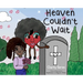 Heaven Couldn't Wait