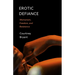 Erotic Defiance: Womanism, Freedom, and Resistance