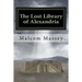 The Lost Library of Alexandria: The Martin Culver Series