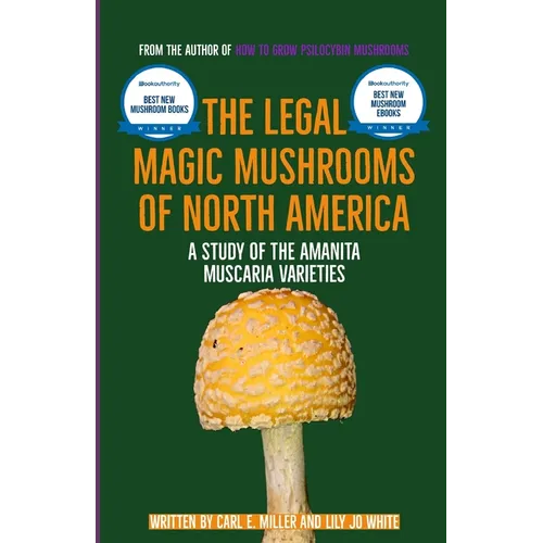 The Legal Magic Mushrooms of North America: A Study of the Amanita muscaria Varieties