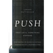 The Push: Pray Until Something Happens: Divine Principles for Praying with Confidence, Discerning God's Will, and Blessing Others