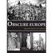 Obscure Europe: A photo journey through Europe's most unusual destinations
