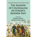 The Shadow of Colonialism on Europe's Modern Past