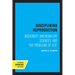 Disciplining Reproduction: Modernity, American Life Sciences, and the Problems of Sex
