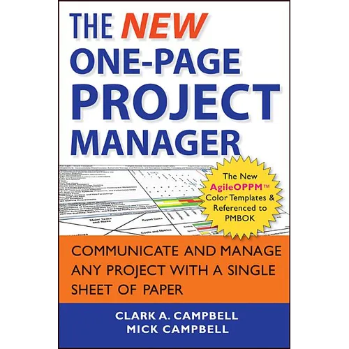 The New One-Page Project Manager: Communicate and Manage Any Project with a Single Sheet of Paper