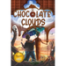 The Chocolate Clouds: A magical journey through a world of chocolate, sweets, and all kinds of delicious food.