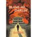 Blame Me, Darlin'