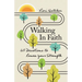 Walking in Faith: 60 Devotions to Renew Your Strength