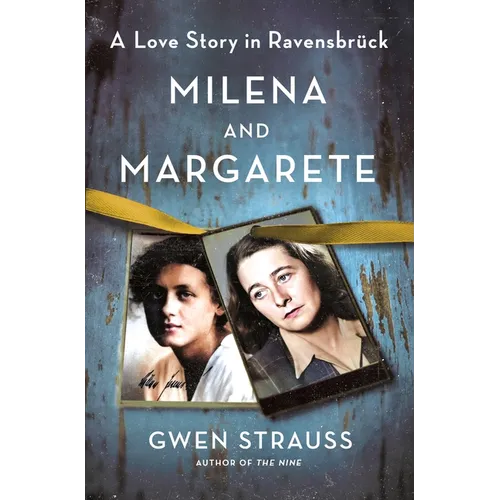 Milena and Margarete: A Love Story in Ravensbrück