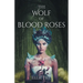 The Wolf of Blood Roses