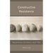 Constructive Resistance: Repetitions, Emotions, and Time