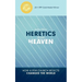 Heretics from Heaven: How a Few Church Rejects Changed the World