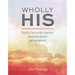 Wholly His: God's Call to Be Distinct from the World for the World