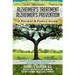 Alzheimer's Treatment Alzheimer's Prevention: A Patient and Family Guide, 2012 Edition