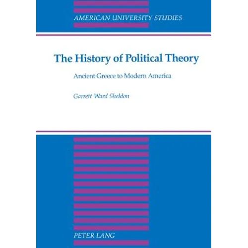The History of Political Theory: Ancient Greece to Modern America