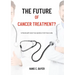 The future of cancer treatment?: Vitamin B17 and the search for the cure