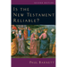 Is the New Testament Reliable?