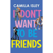 I Don't Want To Be Friends