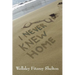 I Never Knew Home