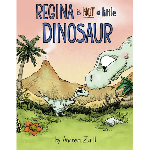 Regina Is Not a Little Dinosaur