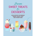 Frozen Sweet Treats & Desserts: Over 70 Recipes for Popsicles, Sundaes, Shakes, Floats & Ice Cream Cakes