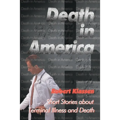 Death in America: Short Stories about Terminal Illness and Death
