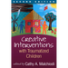 Creative Interventions with Traumatized Children