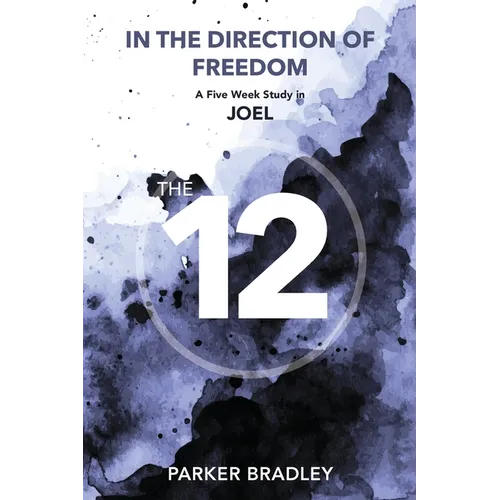 In The Direction Of Freedom: A Five Week Study In Joel