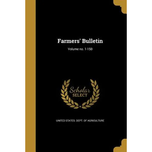 Farmers' Bulletin; Volume no. 1-150