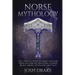 Norse Mythology: The Complete Guide to Norse Gods and Viking Mythology Including Legends, Beliefs, Heroes, Myths and Fairy Tales