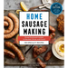 Home Sausage Making, 4th Edition: From Fresh and Cooked to Smoked, Dried, and Cured: 100 Specialty Recipes
