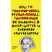 How To Be Hilarious and Quick-Witted in Everyday Conversation