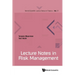 Lecture Notes in Risk Management