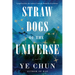 Straw Dogs of the Universe