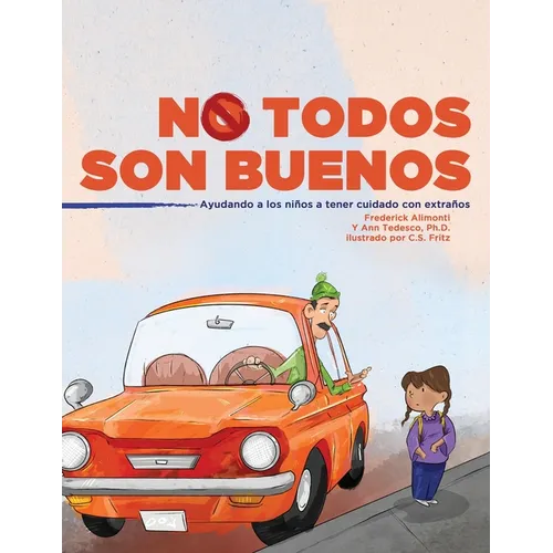 No Todos Son Buenos: Ayudando a los niños a tener cuidado con extraños