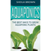 Aquaponics: The Best ways to Grow Aquaponic Plants