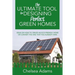 The Ultimate Tool for Designing Perfect Green Homes: Ideas on How to Create an Eco-Friendly Home or Convert the One that You Already Own