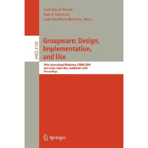 Groupware: Design, Implementation, and Use: 10th International Workshop, Criwg 2004, San Carlos, Costa Rica, September 5-9, 2004, Proceedings