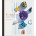 Cristales (Crystals): Guía Completa de Sus Usos, Propiedades Y Beneficios