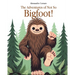 The Adventures of Not So Bigfoot!