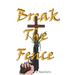 Break The Fence