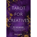 Tarot for Creatives: 70+ Tarot Spreads and Other Intentional Practices to Manifest Your Full Potential and Live Your Best Creative