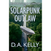 Memoirs of a Mad Scientist One: Solarpunk Outlaw