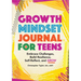 Growth Mindset Journal for Teens: Embrace Challenges, Build Resilience, Self-Reflect, and Grow