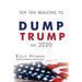 The Top Ten Reasons to Dump Trump in 2020