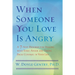 When Someone You Love Is Angry: A 7-Step Program for Dealing with Toxic Anger and Taking Back Control of Your Life