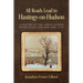 All Roads Lead to Hastings-on-Hudson: A History of the Lower Hudson River Valley and New York City