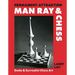 Permanent Attraction: Man Ray & Chess: Dada & Surrealist Chess Art